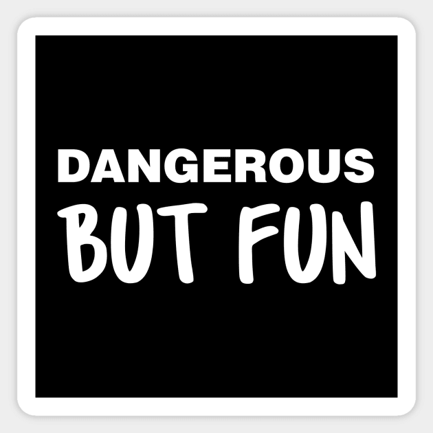 Dangerous But Fun Sticker by Tobe_Fonseca